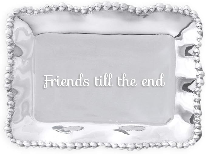 Beatriz Ball Giftables Organic Pearl Rect Engraved Tray- Friends 'Til The End